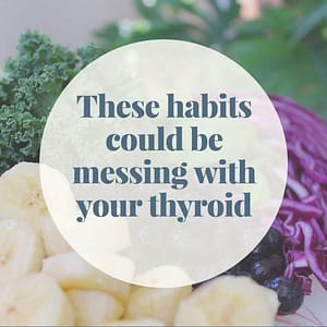 Habits That Affect Your Thyroid Health - Natalie K. Douglas